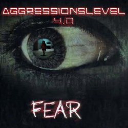 Aggressionslevel 4.0 - Fear (2009)