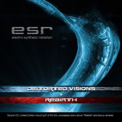 Electro Synthetic Rebellion - Rebirth + Distorted Visions (2014) [2CD]