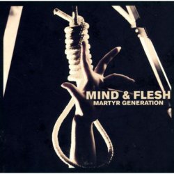 Mind & Flesh - Martyr Generation (2012)