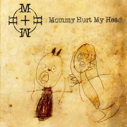 Mommy Hurt My Head - Mommy Hurt My Head (2009) [2CD]