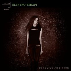 ElektroTerapi - Freak Kann Lieben (2018) [EP]
