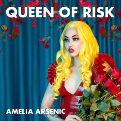 Amelia Arsenic - Queen Of Risk (2018) [EP]
