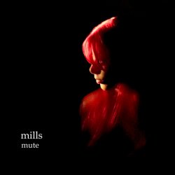 Mills - Mute (2015) [EP]