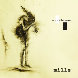 Mills - Monochrome (2018)