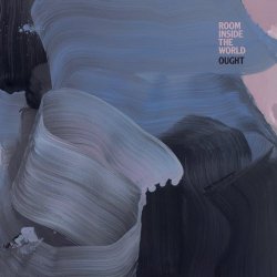 Ought - Room Inside The World (2018)
