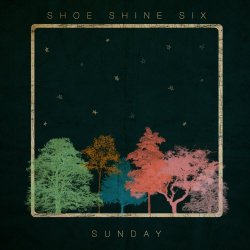 Shoe Shine Six - Sunday (2018) [EP]