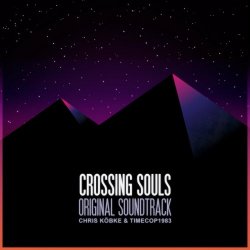 Timecop1983 - Crossing Souls (Original Soundtrack) (2018)