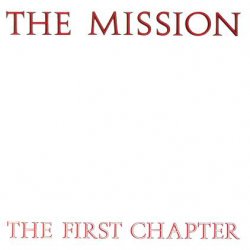 The Mission - The First Chapter (2007) [Remastered]
