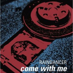 Raindancer - Come With Me (2006) [Single]