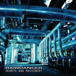 Raindancer - Hearts And Machinery (2011)