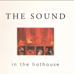 The Sound - In The Hothouse (1996) [Remastered]