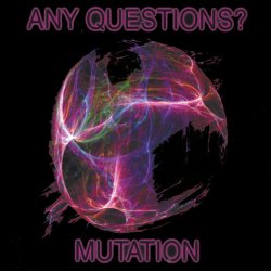 Any Questions? - Mutation (2000)