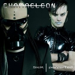 Chamaeleon - Sick / Perverted (2013)