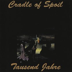 Cradle Of Spoil - Tausend Jahre (1994)