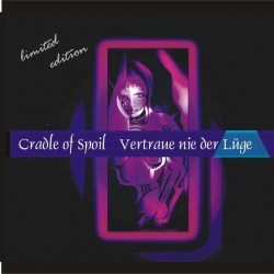 Cradle Of Spoil - Vertraue Nie Der Lüge (2005) [EP]