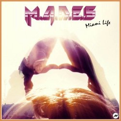 M.A.D.E.S - Miami Life (2018) [EP]