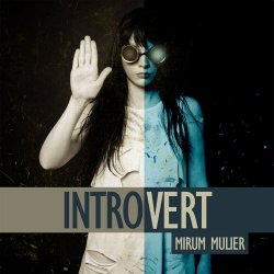 Mirum Mulier - IntroVert (2016)
