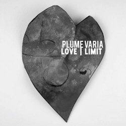 Plume Varia - Love / Limit (2018) [Single]