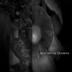Poetry Of Thorns - Poetry Of Thorns (2018)