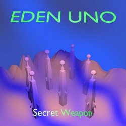 Eden Uno - Secret Weapon (2016) [EP]