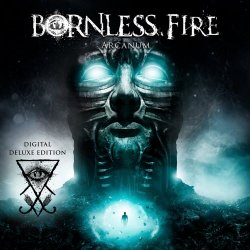 Bornless Fire - Arcanum (Deluxe Edtition) (2018)