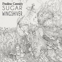 Paulina Cassidy - Sugar Wingshiver (2014)