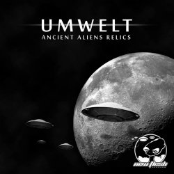 Umwelt - Ancient Aliens Relics (2015)