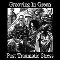 Grooving In Green - Post Traumatic Stress (2010)
