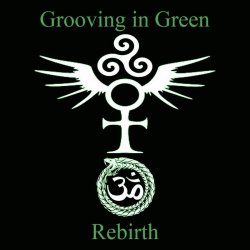 Grooving In Green - Rebirth (2015) [EP]
