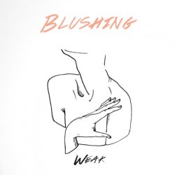 Blushing - Weak (2018) [EP]