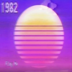 1982 - Play Me (2017) [EP]
