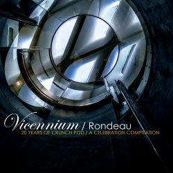 VA - Vicennium / Rondeau: 20 Years Of Crunch Pod Celebration Compilation (2018)