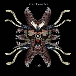 Vore Complex - :Stalk (2015)