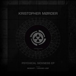 Kristopher Mørder - Psychical Sickness (2017) [EP]