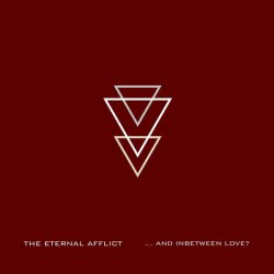 The Eternal Afflict - ...And Inbetween Love? (2014) [EP]
