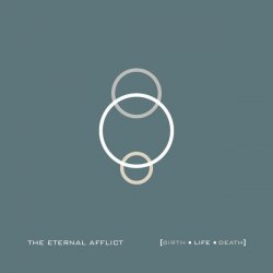 The Eternal Afflict - Birth Life Death (2014)