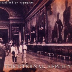The Eternal Afflict - Re(a)lict Or Requiem (2006)
