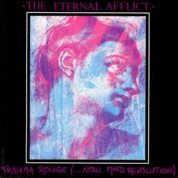 The Eternal Afflict - Trauma Rouge (...Now Mind Revolution) (1992)