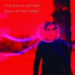 The Oscillation - Evil In The Tree (2017) [Single]