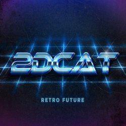 2DCAT - Retro Future (2017)