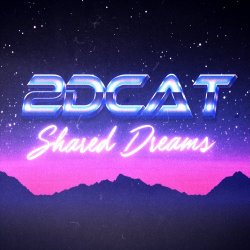 2DCAT - Shared Dreams (2017) [EP]