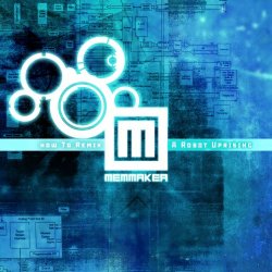 Memmaker - How To Remix A Robot Uprising (2010)