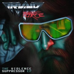 Irving Force - The Violence Suppressor (2015) [EP]