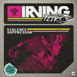 Irving Force - Violence Suppressor (2018) [Single]