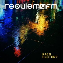 Requiem4FM - Rain Factory (2018) [EP]