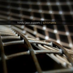Hindu Jazz Puppets - Schismatrix (2018) [EP]