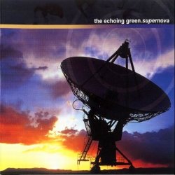 The Echoing Green - Supernova (2000)