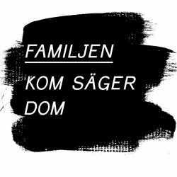 Familjen - Kom Säger Dom (2007) [EP]
