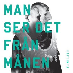 Familjen - Man Ser Det Från Månen (2011) [Single]