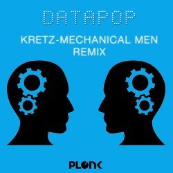Kretz - Mechanical Men (Datapop Remix) (2018) [Single]